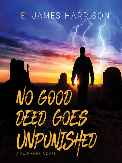 Title details for No Good Deed Goes Unpunished by E. James Harrison - Available